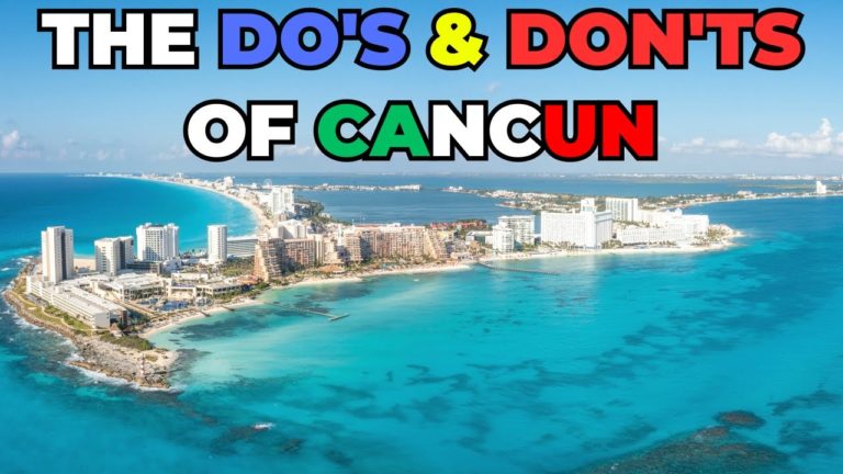 Cancun Travel Guide Top 10 Do’s & Don’ts!