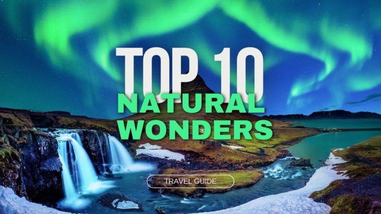 Top 10 Natural Wonders Of The World – [2024 Travel Guide]