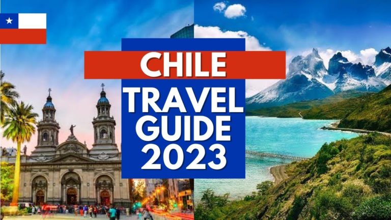 Chile Travel Guide – Best Places to Visit and Things to Do in Chile in 2023