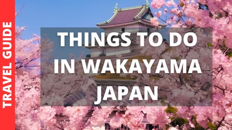 Wakayama Japan Travel Guide: 14 BEST Things To Do In Wakayama Prefecture