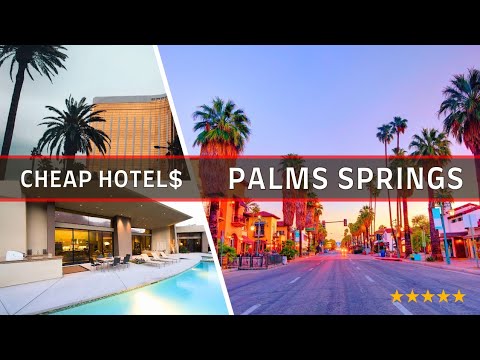 Top 10 Best Budget-Friendly Hotels in Palms Springs California