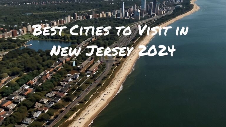 Best Cities to Visit in NJ 2024