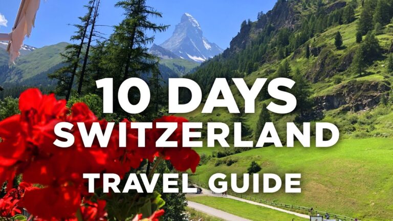 The Best 10 Days Itinerary in Switzerland Travel Guide