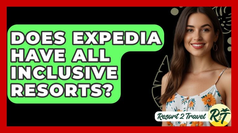 Does Expedia Have All Inclusive Resorts? – Resort 2 Travel